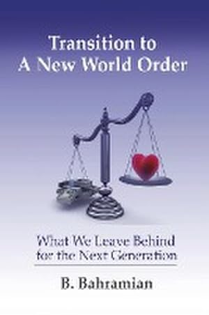 Seller image for Transition to a New World Order : What We Leave Behind for the Next Generation for sale by AHA-BUCH GmbH