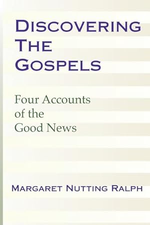 Seller image for Discovering the Gospels : Four Accounts of the Good News for sale by AHA-BUCH GmbH