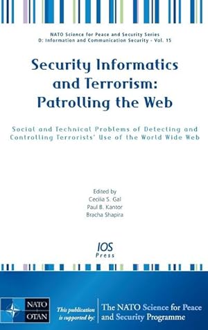 Imagen del vendedor de Security Informatics and Terrorism : Patrolling the Web: Social and Technical Problems of Detecting and Controlling Terrorists' Use of the World Wide Web a la venta por AHA-BUCH GmbH