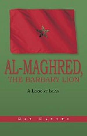 Bild des Verkufers fr Al-Maghred, the Barbary Lion : A Look at Islam zum Verkauf von AHA-BUCH GmbH