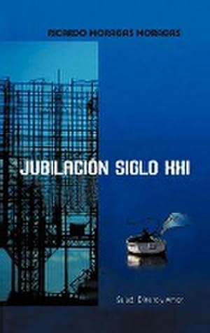 Imagen del vendedor de Jubilacion Siglo XXI : Salud, Dinero y Amor a la venta por AHA-BUCH GmbH