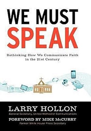 Seller image for We Must Speak : Rethinking How We Communicate about Faith in the 21st Century for sale by AHA-BUCH GmbH