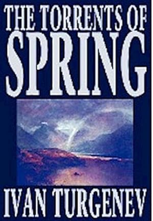 Seller image for The Torrents of Spring by Ivan Turgenev, Fiction, Literary, Poetry for sale by AHA-BUCH GmbH