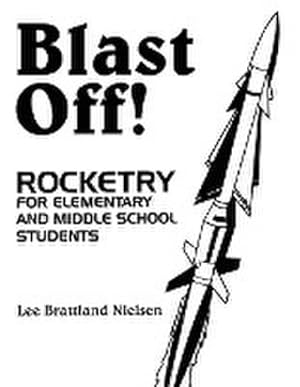 Imagen del vendedor de Blast Off! : Rocketry for Elementary and Middle School Students a la venta por AHA-BUCH GmbH