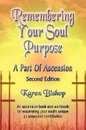 Seller image for Remembering Your Soul Purpose : A Part of Ascension - Second Edition for sale by AHA-BUCH GmbH
