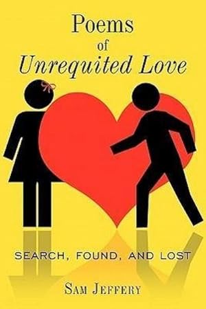 Seller image for Poems of Unrequited Love : Search, Found, and Lost for sale by AHA-BUCH GmbH