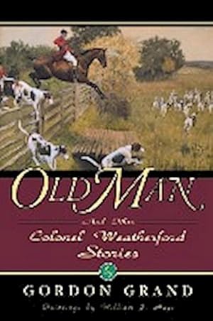 Seller image for Old Man : And Other Colonel Weatherford Stories for sale by AHA-BUCH GmbH