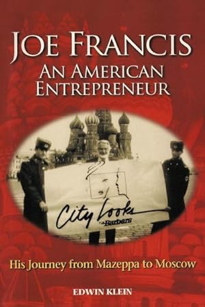 Seller image for Joe Francis an American Entrepreneur : His Journey from Mazeppa to Moscow for sale by AHA-BUCH GmbH