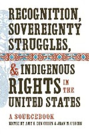 Bild des Verkufers fr Recognition, Sovereignty Struggles, and Indigenous Rights in the United States : A Sourcebook zum Verkauf von AHA-BUCH GmbH