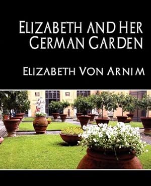 Seller image for Elizabeth and Her German Garden (New Edition) for sale by AHA-BUCH GmbH