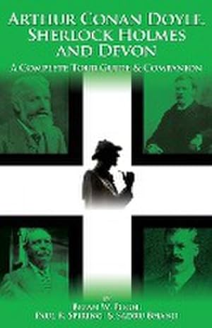 Seller image for Arthur Conan Doyle, Sherlock Holmes and Devon : A Complete Tour Guide & Companion for sale by AHA-BUCH GmbH