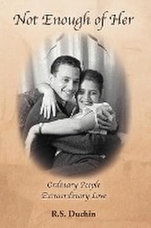 Bild des Verkufers fr Not Enough of Her : Ordinary People Extraordinary Love zum Verkauf von AHA-BUCH GmbH