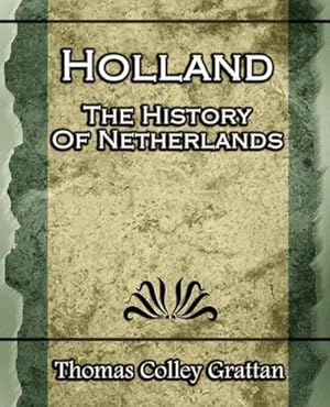 Imagen del vendedor de Holland : The History Of Netherlands - (Europe History) a la venta por AHA-BUCH GmbH