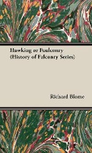 Image du vendeur pour Hawking or Falconry (History of Falconry Series) mis en vente par AHA-BUCH GmbH
