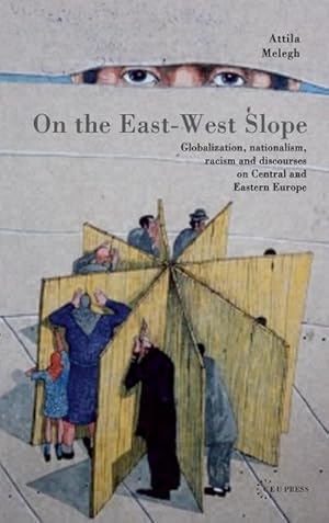 Imagen del vendedor de On the East-West Slope : Globalization, Nationalism, Racism and Discourses on Eastern Europe a la venta por AHA-BUCH GmbH
