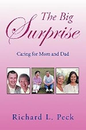 Seller image for The Big Surprise : Caring for Mom and Dad for sale by AHA-BUCH GmbH
