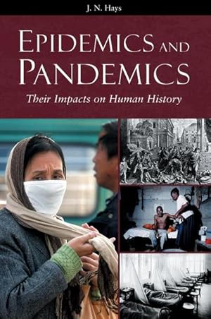 Seller image for Epidemics and Pandemics : Their Impacts on Human History for sale by AHA-BUCH GmbH