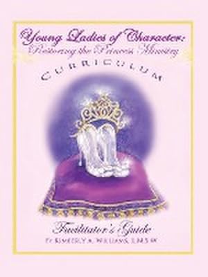 Seller image for Young Ladies of Character, Restoring the Princess Ministry for sale by AHA-BUCH GmbH