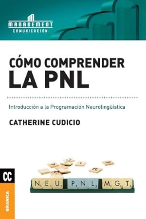 Seller image for Cmo comprender la PNL : Introduccin a la Programacin Neurolingstica for sale by AHA-BUCH GmbH