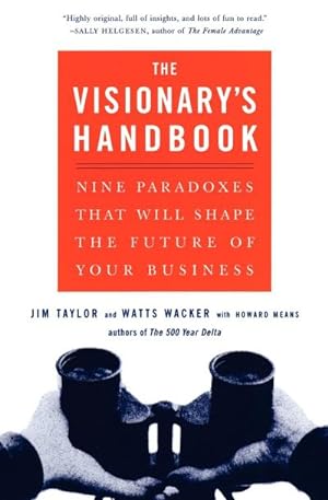 Seller image for Visionary's Handbook : Nine Paradoxes That Will Shape the Future of Your Business for sale by AHA-BUCH GmbH