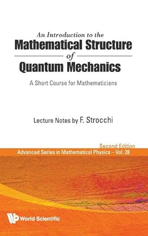 Seller image for An Introduction to the Mathematical Structure of Quantum Mechanics : A Short Course for Mathematicians (Second Edition) for sale by AHA-BUCH GmbH
