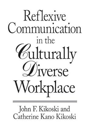 Immagine del venditore per Reflexive Communication in the Culturally Diverse Workplace venduto da AHA-BUCH GmbH