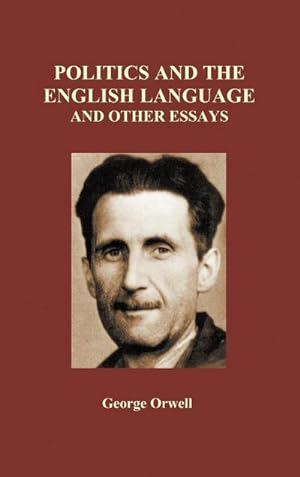 Seller image for Politics and the English Language and Other Essays (Hardback) for sale by AHA-BUCH GmbH