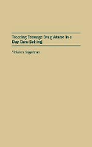 Immagine del venditore per Treating Teenage Drug Abuse in a Day Care Setting venduto da AHA-BUCH GmbH