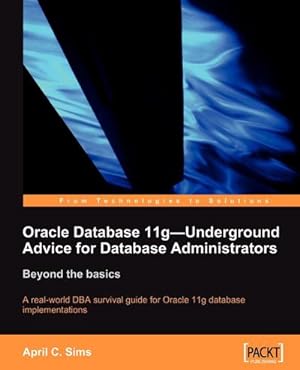 Image du vendeur pour Oracle Database 11g - Underground Advice for Database Administrators mis en vente par AHA-BUCH GmbH