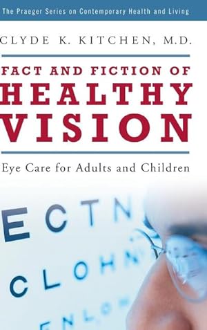 Immagine del venditore per Fact and Fiction of Healthy Vision : Eye Care for Adults and Children venduto da AHA-BUCH GmbH