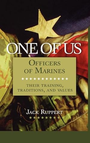 Bild des Verkufers fr One of Us : Officers of Marines--Their Training, Traditions, and Values zum Verkauf von AHA-BUCH GmbH