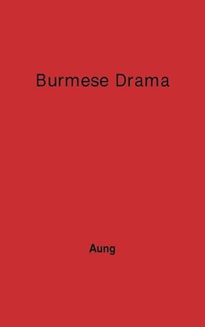 Seller image for Burmese Drama : A Study, with Translations of Burmese Plays for sale by AHA-BUCH GmbH