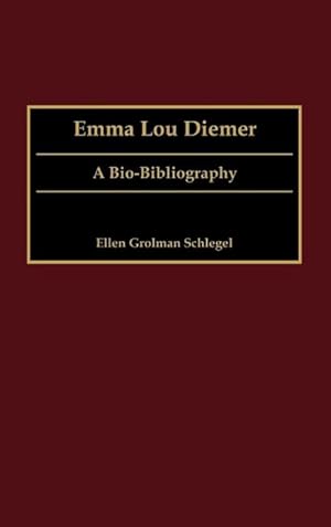 Bild des Verkufers fr Emma Lou Diemer : A Bio-Bibliography zum Verkauf von AHA-BUCH GmbH