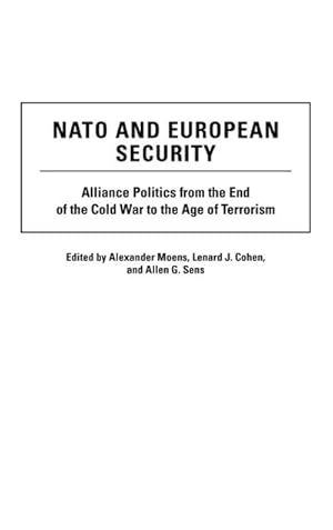 Seller image for NATO and European Security : Alliance Politics from the End of the Cold War to the Age of Terrorism for sale by AHA-BUCH GmbH