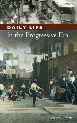 Image du vendeur pour Daily Life in the Progressive Era mis en vente par AHA-BUCH GmbH