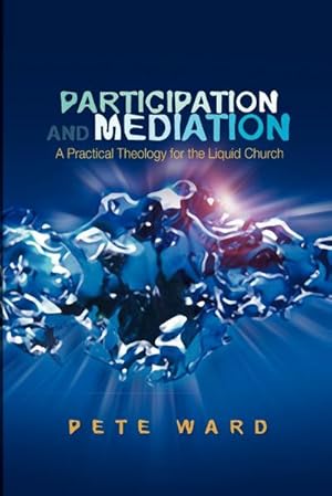 Bild des Verkufers fr Participation and Meditation : A Practical Theology for the Liquid Church zum Verkauf von AHA-BUCH GmbH