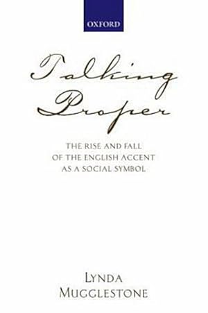 Immagine del venditore per Talking Proper : The Rise of Accent as Social Symbol venduto da AHA-BUCH GmbH