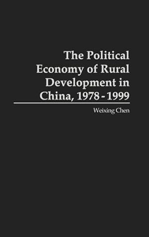 Immagine del venditore per The Political Economy of Rural Development in China, 1978-1999 venduto da AHA-BUCH GmbH