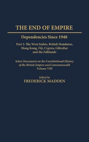 Seller image for The End of Empire : Dependencies Since 1948 Part 1 for sale by AHA-BUCH GmbH