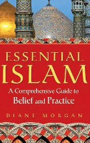 Bild des Verkufers fr Essential Islam : A Comprehensive Guide to Belief and Practice zum Verkauf von AHA-BUCH GmbH