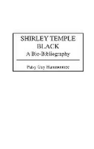 Seller image for Shirley Temple Black : A Bio-Bibliography for sale by AHA-BUCH GmbH