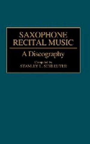Seller image for Saxophone Recital Music : A Discography for sale by AHA-BUCH GmbH