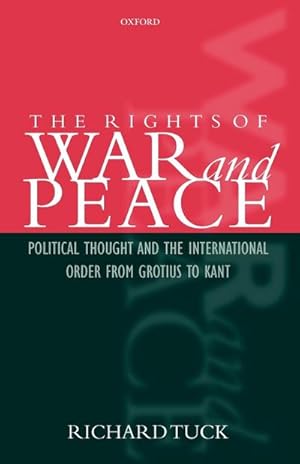 Imagen del vendedor de The Rights of War and Peace : Political Thought and the International Order from Grotius to Kant a la venta por AHA-BUCH GmbH