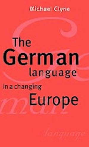 Bild des Verkufers fr The German Language in a Changing Europe zum Verkauf von AHA-BUCH GmbH