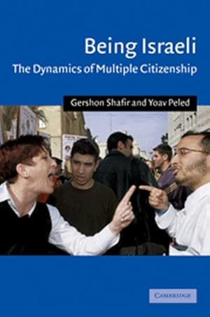 Bild des Verkufers fr Being Israeli : The Dynamics of Multiple Citizenship zum Verkauf von AHA-BUCH GmbH