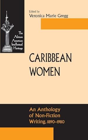 Bild des Verkufers fr Caribbean Women : An Anthology of Non-Fiction Writing, 1890-1981 zum Verkauf von AHA-BUCH GmbH