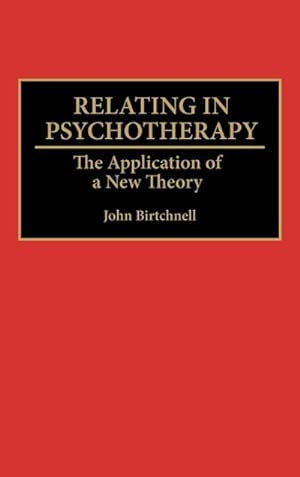 Seller image for Relating in Psychotherapy : The Application of a New Theory for sale by AHA-BUCH GmbH