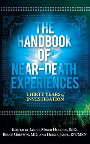 Seller image for The Handbook of Near-Death Experiences : Thirty Years of Investigation for sale by AHA-BUCH GmbH