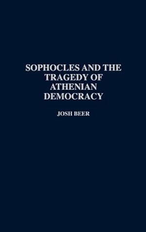 Seller image for Sophocles and the Tragedy of Athenian Democracy for sale by AHA-BUCH GmbH