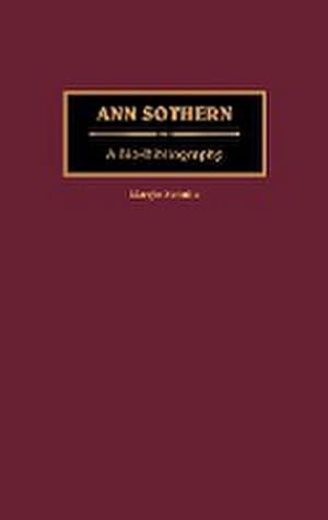 Seller image for Ann Sothern : A Bio-Bibliography for sale by AHA-BUCH GmbH